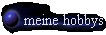 meine hobbys