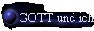 GOTT und ich